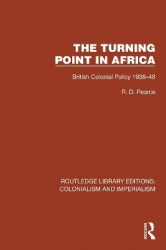 Turning Point in Africa - British Colonial Policy 1938–48