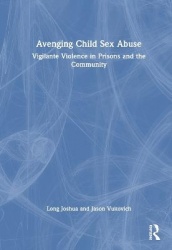 Avenging Child Sex Abuse - Vigilante Violence in Prisons and the Community