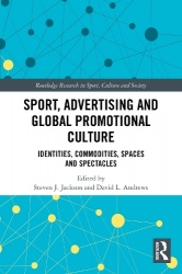 Sport, Advertising and Global Promotional Culture - Identities, Commodities, Spaces and Spectacles
