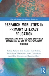 Research Mobilities in Primary Literacy Education - Interrogating How Teachers Encounter Research in an Age of Evidence-based Te