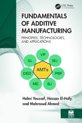 Fundamentals of Additive Manufacturing - Principles, Technologies, and Applications