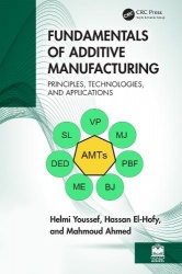Fundamentals of Additive Manufacturing - Principles, Technologies, and Applications