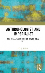 Anthropologist and Imperialist - H.H. Risley and British India, 1873-1911
