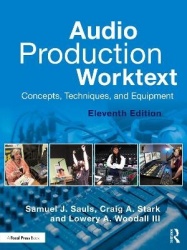 Audio Production Worktext - Concepts, Techniques, and Equipment