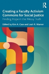 Creating a Faculty Activism Commons for Social Justice - Finding Hope in the Messy Truth