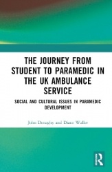 The Journey from Student to Paramedic in the UK Ambulance Service - Social and Cultural issues in Paramedic Development