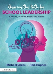 Clearing the Path for School Leadership - A Journey of Head, Heart, and Hands