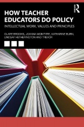 How Teacher Educators Do Policy - Intellectual Work, Values, and Principles