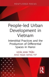 People-led Urban Development in Vietnam - Interstitial Practices and the Production of Differential Spaces in Hanoi