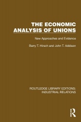 The Economic Analysis of Unions - New Approaches and Evidence