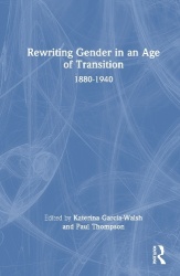 Rewriting Gender in an Age of Transition - 1880-1940