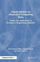 Copula Models for Dependent Competing Risks - Theory and applications in economics, engineering and medicine