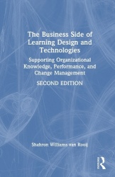 The Business Side of Learning Design and Technologies - Supporting Organizational Knowledge, Performance, and Change Management