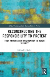 Reconstructing the Responsibility to Protect - From Humanitarian Intervention to Human Security