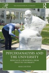 Psychoanalysis and the University - Resistance and Renewal from Freud to the Present