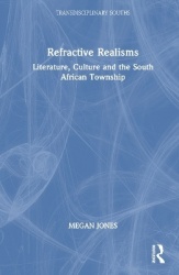 Refractive Realisms - Literature, Culture and the South African Township