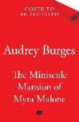 The Minuscule Mansion of Myra Malone - One of the most enchanting and magical stories you'll read all year