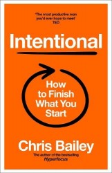 Intentional - How to Finish What You Start