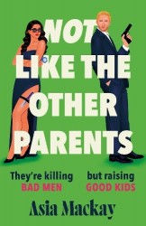 Not Like the Other Parents - Don't miss the BRAND NEW darkly funny and relatable novel about everyone's favourite serial killers