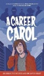 A Career Carol - A Tale of Professional Nightmares and How to Navigate Them
