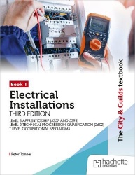 The City & Guilds Textbook: Book 1 Electrical Installations, Third Edition: For the Level 3 Apprenticeships (5357 and 5393), Lev