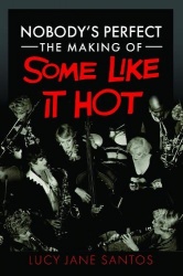 Nobody's Perfect: The Making of Some Like It Hot