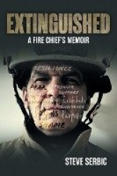 Extinguished - A Fire Chief's Memoir