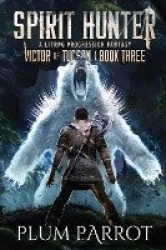 Spirit Hunter - A Litrpg Progression Fantasy