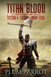 Titan Blood - A Litrpg Progression Fantasy