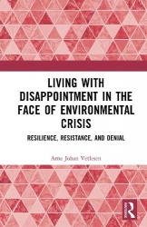 Living with Disappointment in the Face of Environmental Crisis - Resilience, Resistance, and Denial