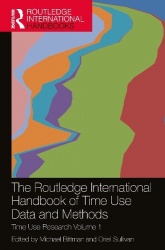 The Routledge International Handbook of Time Use Data and Methods - Time Use Research Volume 1
