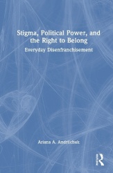 Stigma, Political Power, and the Right to Belong - Everyday Disenfranchisement
