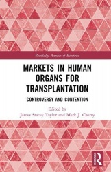 Markets in Human Organs for Transplantation - Controversy and Contention