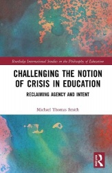 Challenging the Notion of Crisis in Education - Reclaiming Agency and Intent
