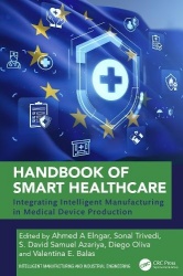 Handbook of Smart Healthcare - Integrating Intelligent Manufacturing in Medical Device Production