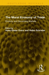 The Moral Economy of Trade - Ethnicity and Developing Markets