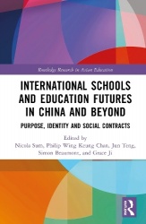 International Schools and Education Futures in China and Beyond - Exploring Purpose, Identity and Social Contracts