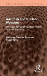 Australia and Nuclear Weapons - The Case for a Non-Nuclear Region in South East Asia