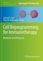 Cell Reprogramming for Immunotherapy : Methods and Protocols