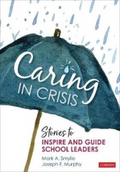 Caring in Crisis - Stories to Inspire and Guide School Leaders