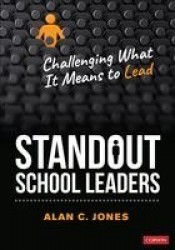 Standout School Leaders - Challenging What It Means to Lead