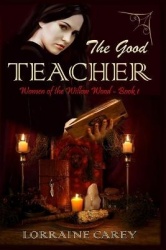 The Good Teacher - Women of the Willow Wood, Book 1