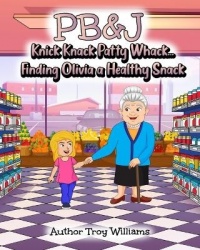 Pb&j - Knick Knack Patty Whack... Finding Olivia a Healthy Snack