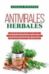 Antivirales Herbales: Empoderarse con el Conocimiento de los Antivirales Herbales