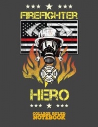 Firefighter Hero - Blank College Ruled Notebook and Diary for Firefighters - Grey