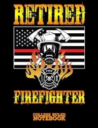 Retired Firefighter - Blank College Ruled Notebook and Diary for Firefighters - Black