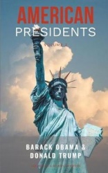 American Presidents Volume 2 - Barack Obama and Donald Trump - 2 Books in 1!