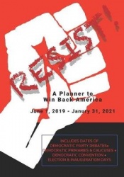 Resist! A Planner to Win Back America: June 1, 2019-January 31, 2021