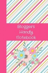 Bloggers Handy Notebook: The Ultimate Blog Planner Organizer Journal: This Is a 6x9 121 Pages to Write Content In. Makes a Great
