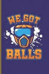We Got Balls: For Training Log and Diary Journal for Bowling Lover (6x9) Lined Notebook to Write in